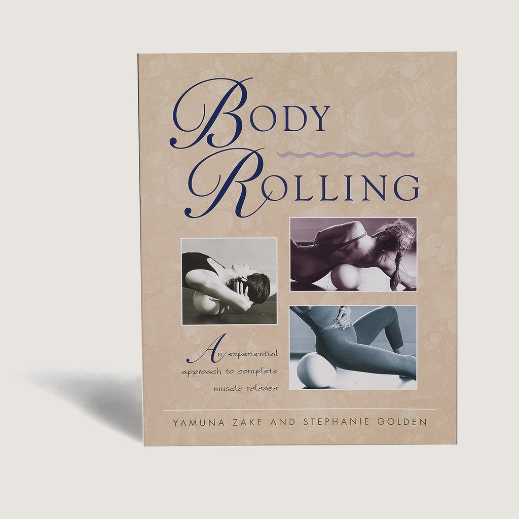 INSTRUCTION: BODY ROLLING - AN EXPERIENTIAL APPROACH TO COMPLETE MUSCLE RELEASE BOOK