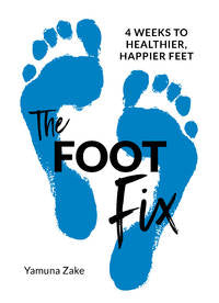 AS IS COPIES The Foot Fix: 4 Weeks to Healthier, Happier Feet