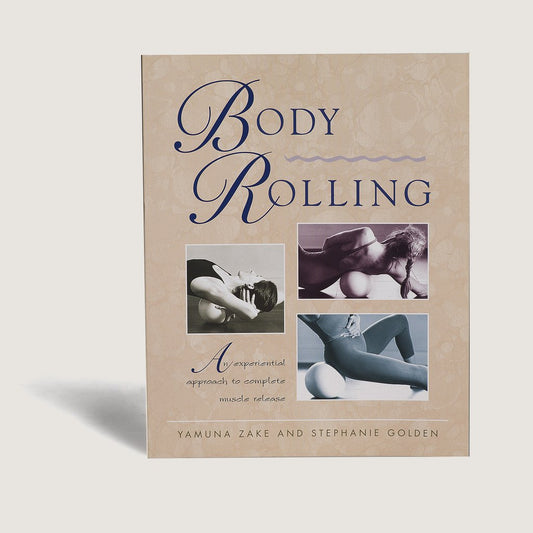 INSTRUCTION: BODY ROLLING - AN EXPERIENTIAL APPROACH TO COMPLETE MUSCLE RELEASE BOOK